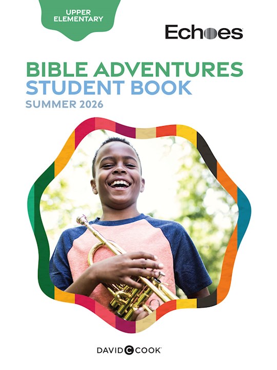 Echoes Summer 2026: Upper Elementary Bible Adventures (Student Book) (