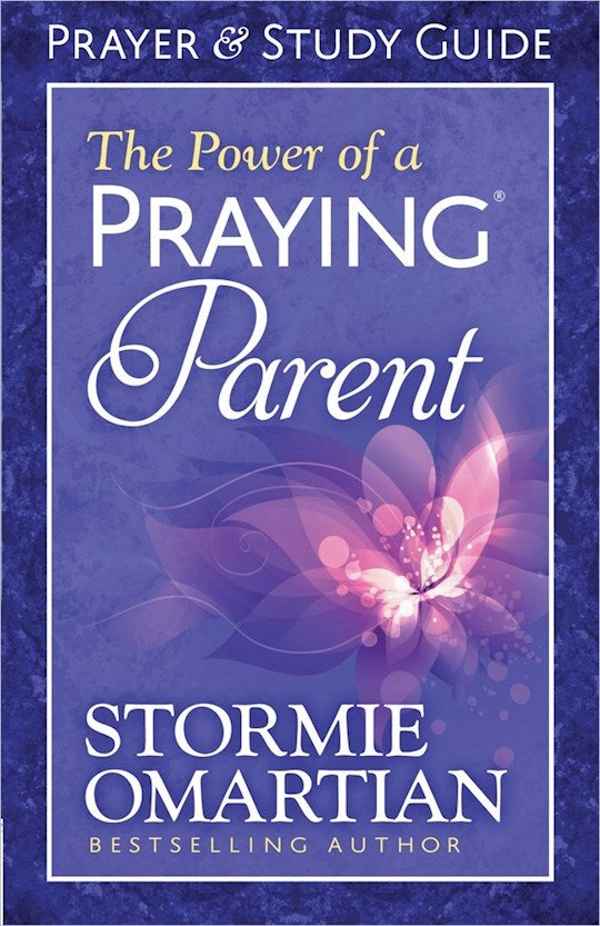 The Power Of A Praying Parent Prayer &amp; Study Guide