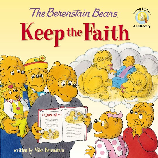 The Berenstain Bears Keep The Faith (Living Lights)