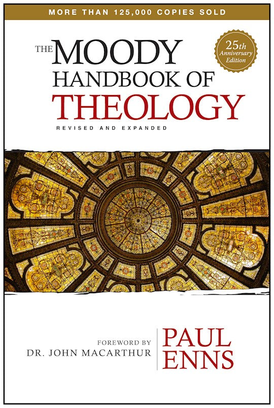 The Moody Handbook Of Theology (Revised &amp; Expanded)
