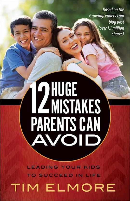 12 Huge Mistakes Parents Can Avoid