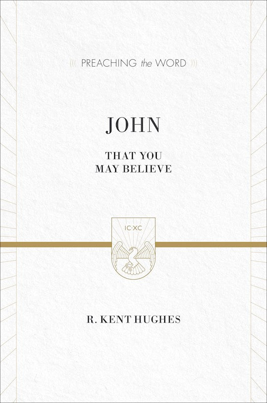 John: That You May Believe (Preaching The Word) (Repack)