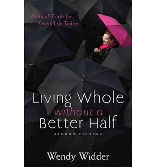 Living Whole Without A Better Half (Second Edition)