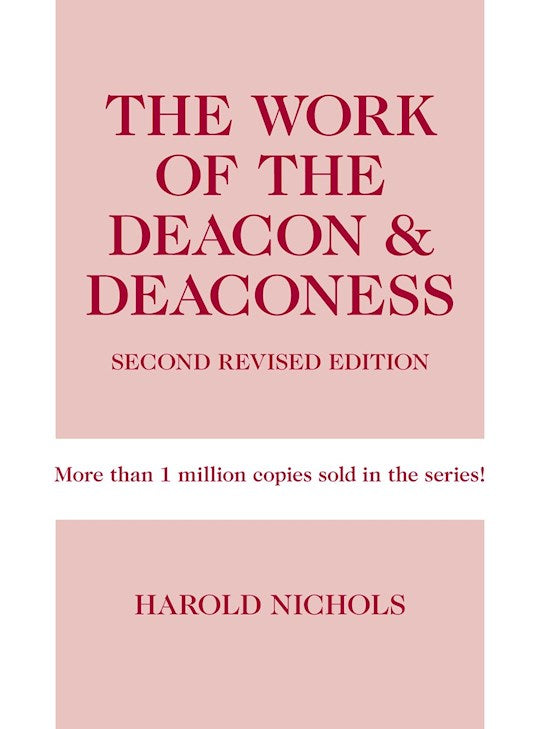 The Work Of The Deacon &amp; Deaconess-2nd Edition (Revised)