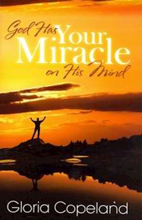 God Has Your Miracle On His Mind