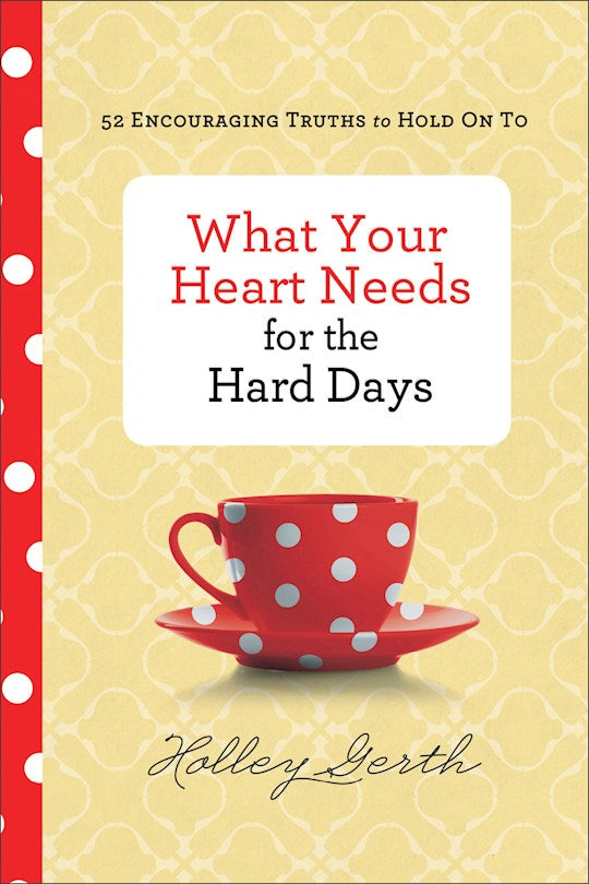 What Your Heart Needs For Hard Days