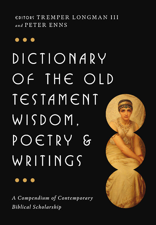 Dictionary Of The Old Testament: Wisdom Poetry &amp; Writing