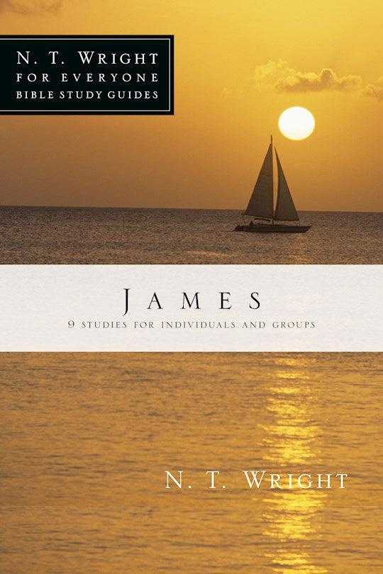 James (N T Wright For Everyone Bible Study Guides)