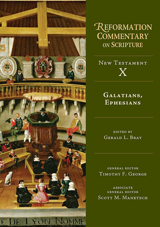 Galatians Ephesians (Reformation Commentary On Scripture Series NT Volume 10)