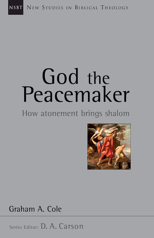 God The Peacemaker (New Studies In Biblical Theology Volume 25)