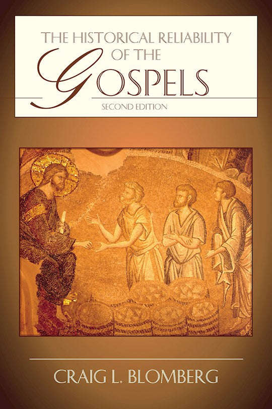 The Historical Reliability Of The Gospels