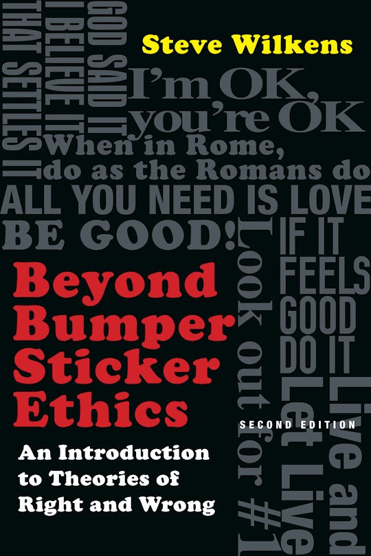 Beyond Bumper Sticker Ethics