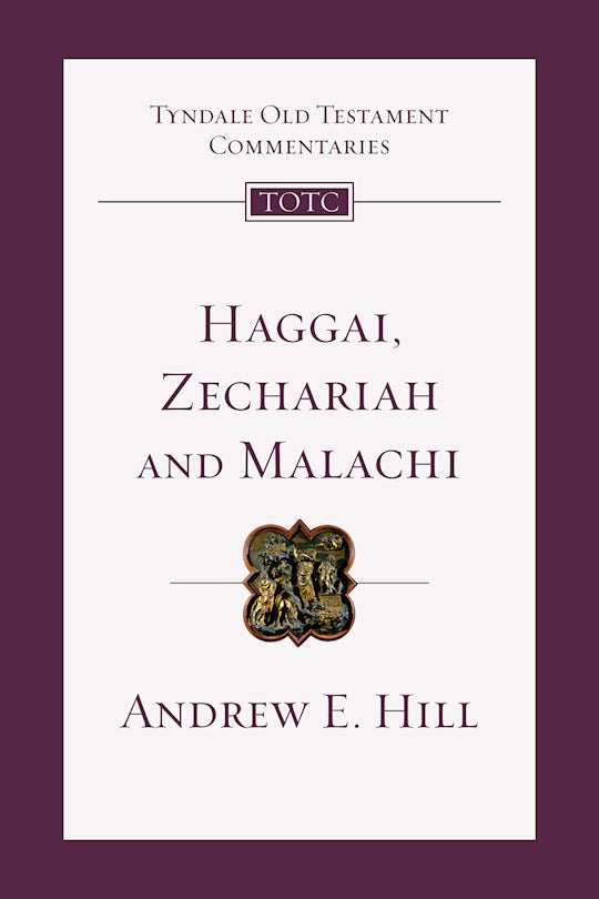 Haggai Zechariah Malachi (Tyndale Old Testament Commentaries Volume 28)