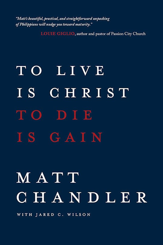 To Live Is Christ To Die Is Gain