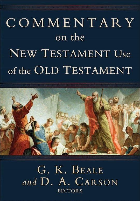 Commentary On The New Testament Use Of The Old Testament