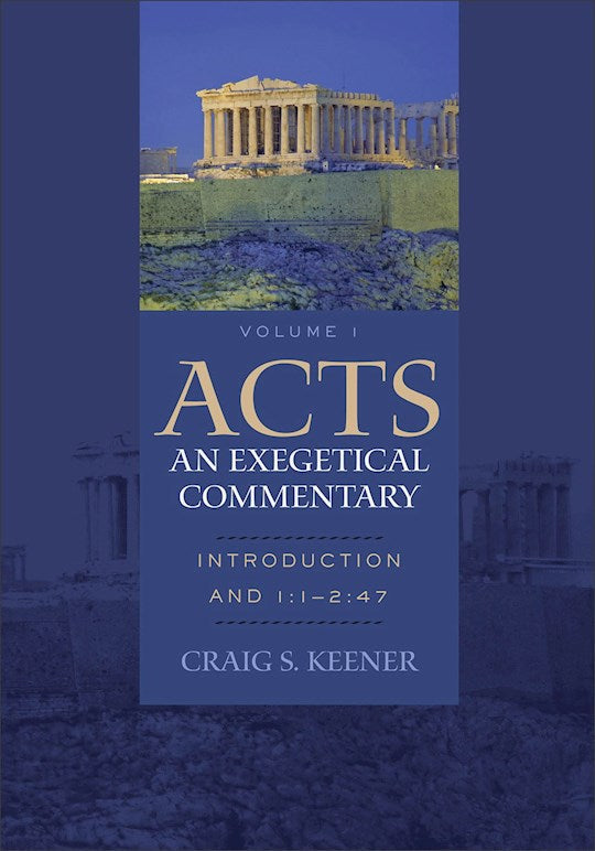 Acts: An Exegetical Commentary Volume 1