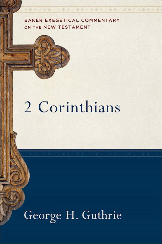 2 Corinthians (Baker Exegetical Commentary On The New Testament)