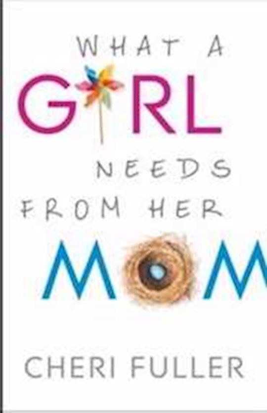What A Girl Needs From Her Mom