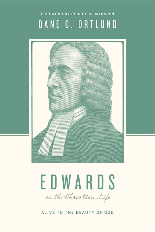 Edwards On The Christian Life (Theologians On The Christian Life)