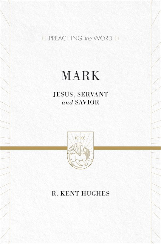 Mark: Jesus Servant And Savior (Preaching The Word)