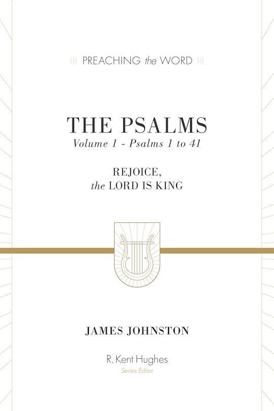 The Psalms: Volume 1 (Psalms 1 - 41) (Preaching The Word)