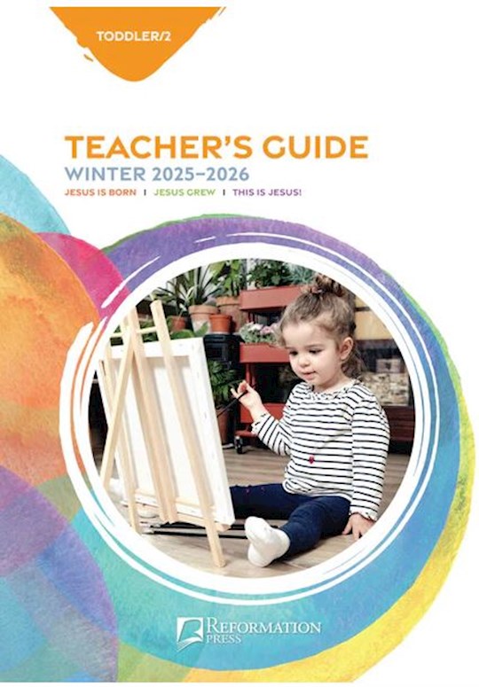 Reformation Press Winter 2025-2026: Toddlers &amp; 2s Teacher&