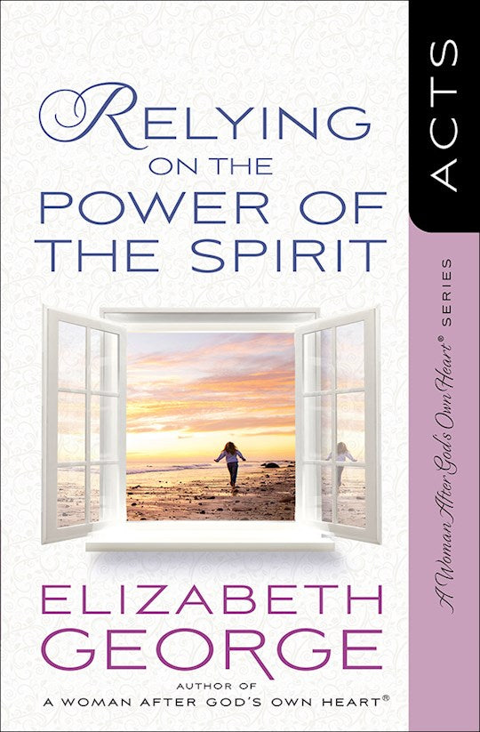 Relying On The Power Of The Spirit (A Woman After God&