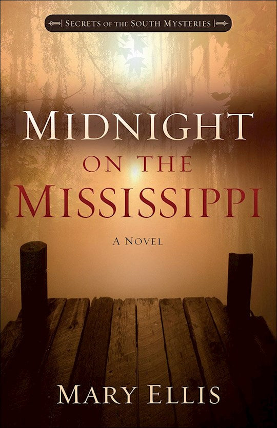 Midnight On The Mississippi (Secrets Of The South Mysteries Book 1)