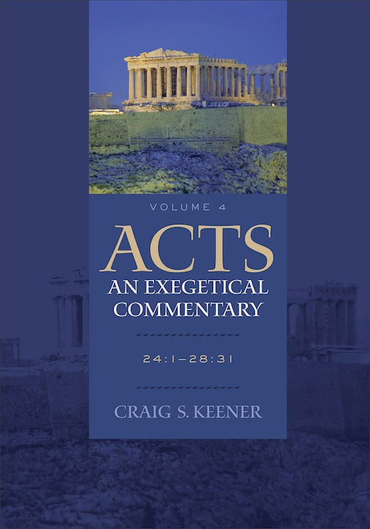 Acts: An Exegetical Commentary Volume 4