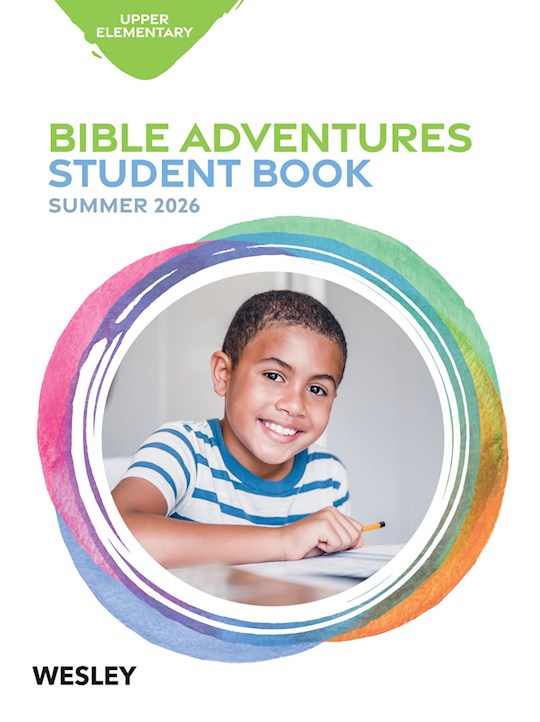 Wesley Summer 2026: Upper Elementary Bible Adventures (Student Book) (