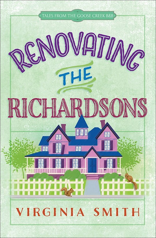 Renovating The Richardsons (Tales From The Goose Creek B&amp;B V2)