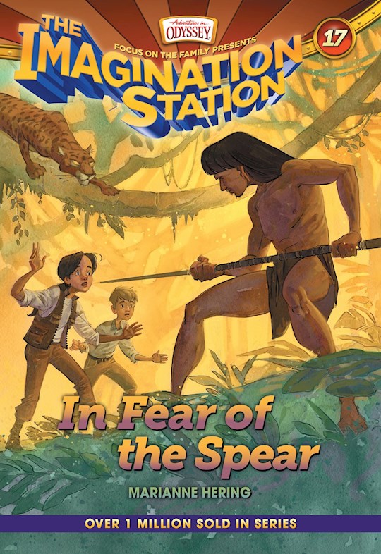 In Fear Of The Spear (Adventures In Odyssey The Imagination Station 