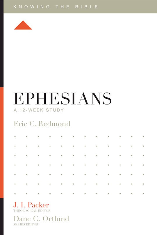 Ephesians: A 12-Week Study (Knowing The Bible)