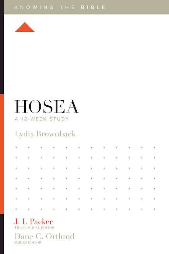 Hosea: A 12-Week Study (Knowing The Bible)