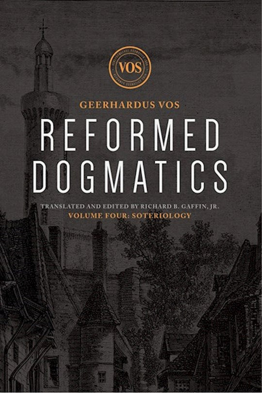 Reformed Dogmatics: Soteriology