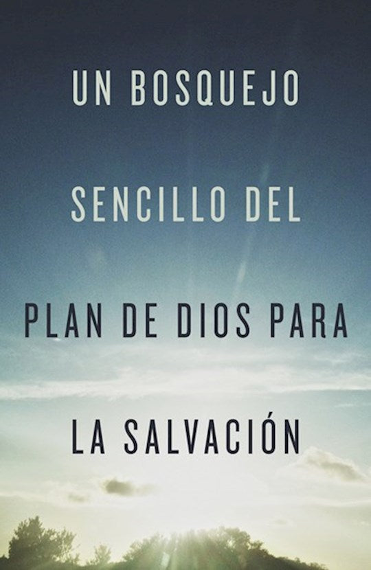 Tracto-Un Bosquejo Sencillo del Plan de Dios para la Salvacion (A Simple Outline Of God&
