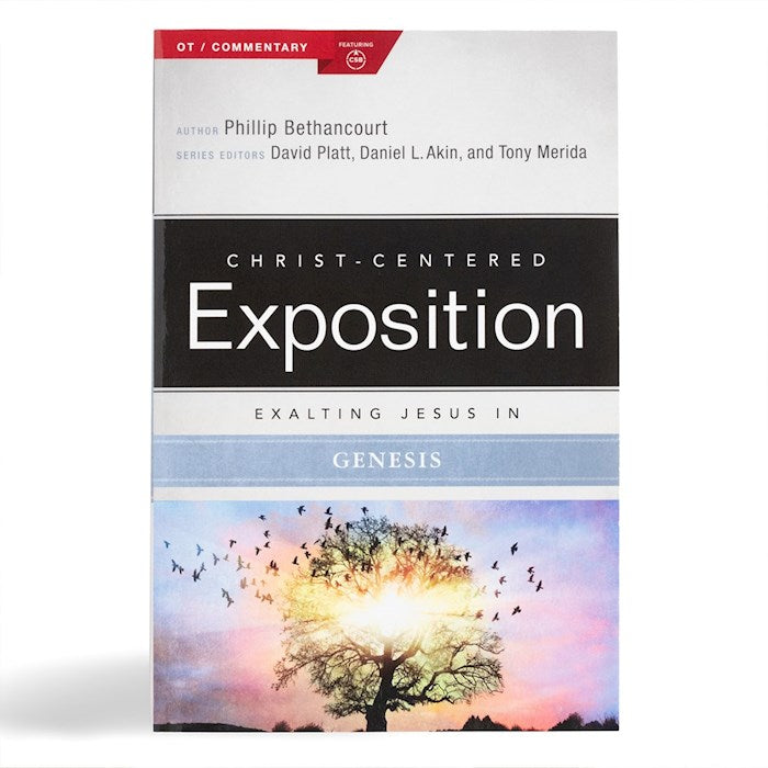 Exalting Jesus In Genesis 1-11 (Christ-Centered Exposition)