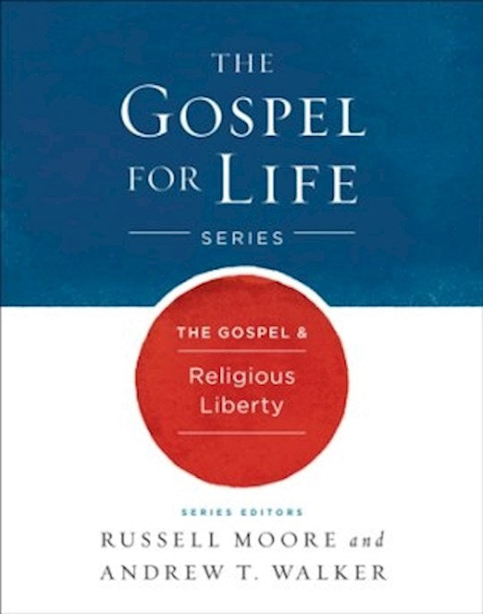 Gospel &amp; Religious Liberty