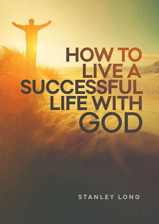 How To Live A Successful Life With God
