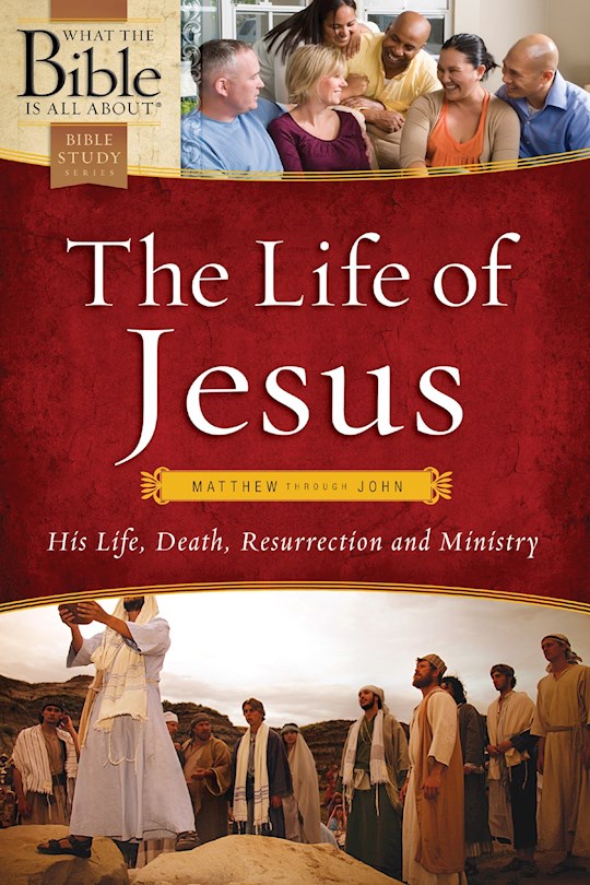 The Life Of Jesus: Matthew Through John