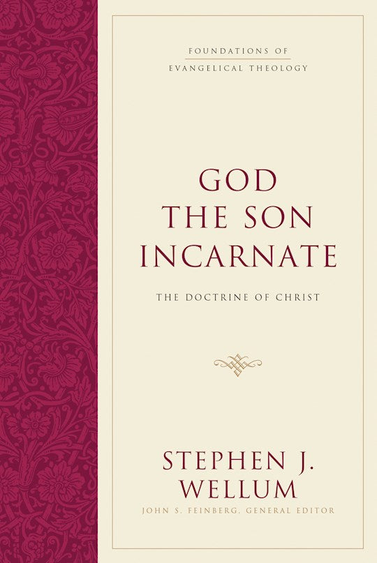 God The Son Incarnate (Foundations Of Evangelical Theology)