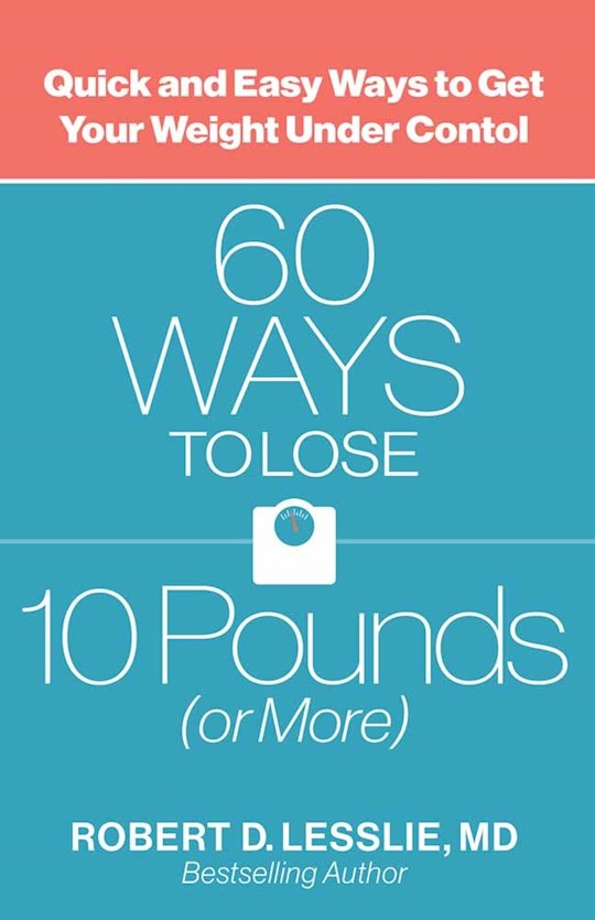 60 Ways To Lose 10 Pounds (Or More)