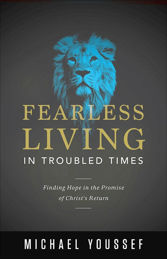 Fearless Living In Troubled Times