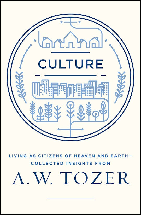 Culture: Living As Citizens Of Heaven And Earth