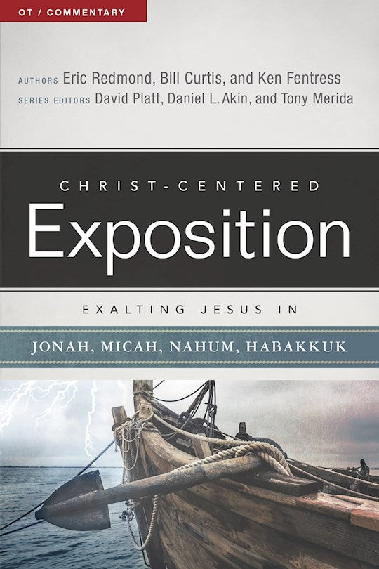 Exalting Jesus In Jonah Micah Nahum &amp; Habakkuk (Christ-Centered Exposition)