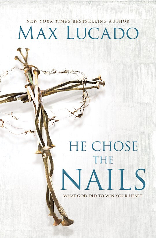 He Chose The Nails