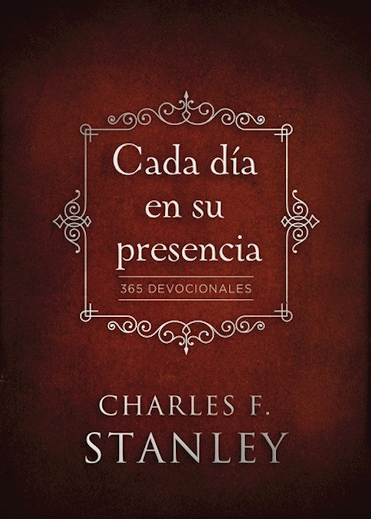 Cada Dia En Su Presencia: 365 Devocionales (Every Day In His Presence)