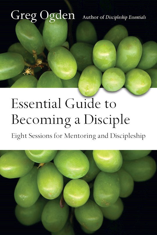 Essential Guide To Becoming A Disciple