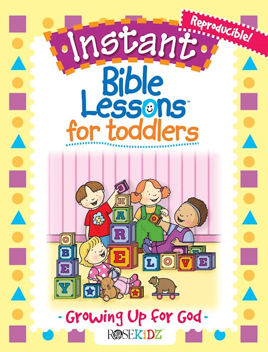 Instant Bible Lessons For Toddlers: Growing Up For God