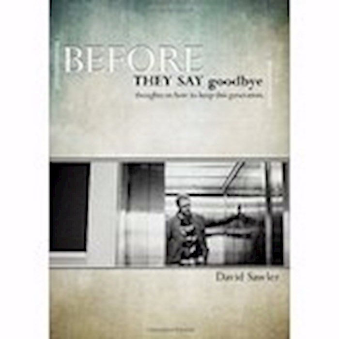 Before They Say Goodbye